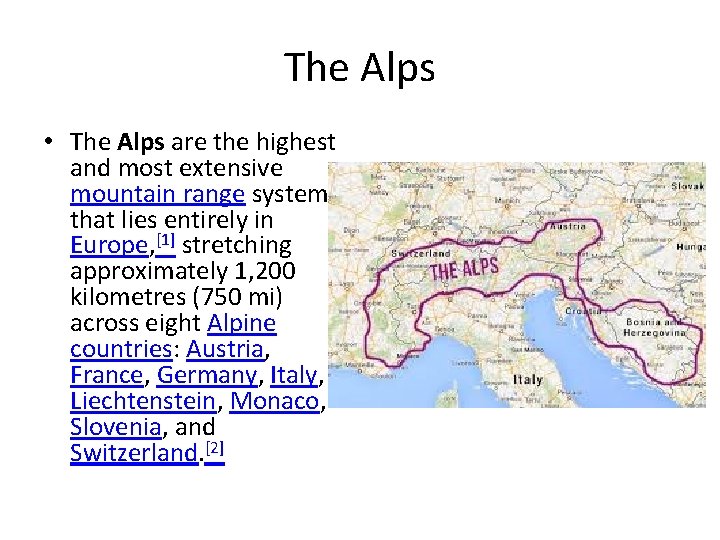 The Alps • The Alps are the highest and most extensive mountain range system The Alps • The Alps are the highest and most extensive mountain range system