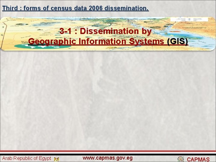 Third : forms of census data 2006 dissemination. 3 -1 : Dissemination by Geographic