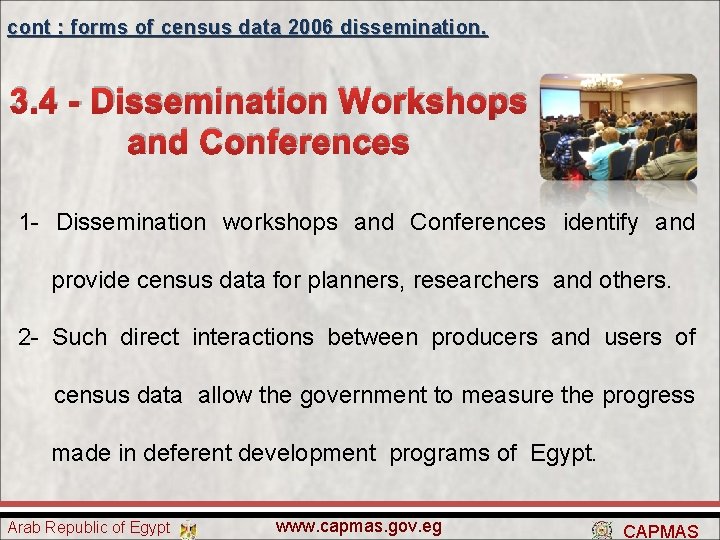 cont : forms of census data 2006 dissemination. 3. 4 - Dissemination Workshops and