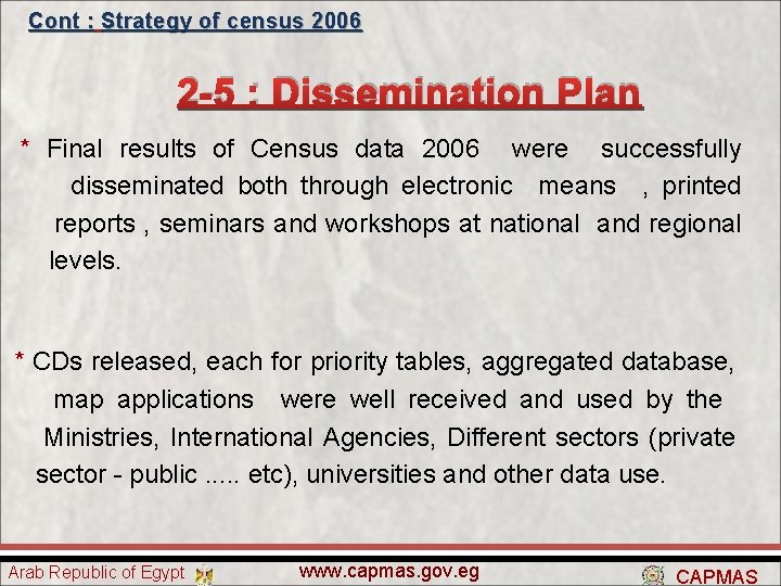 Cont : Strategy of census 2006 2 -5 : Dissemination Plan * Final results