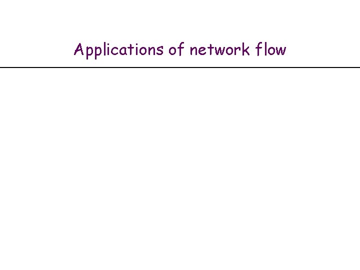 Applications of network flow 