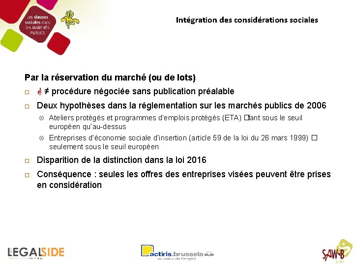 Intégration des considérations sociales Par la réservation du marché (ou de lots) ≠ procédure