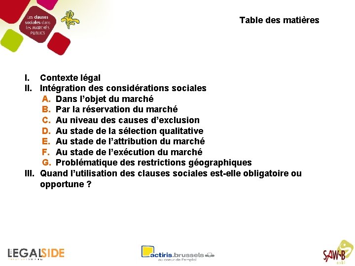 Table des matières I. Contexte légal II. Intégration des considérations sociales A. Dans l’objet