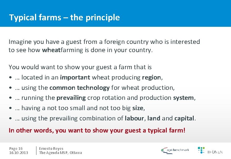 Typical farms – the principle Imagine you have a guest from a foreign country