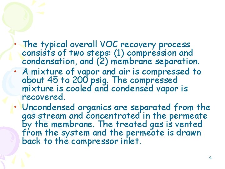  • The typical overall VOC recovery process consists of two steps: (1) compression