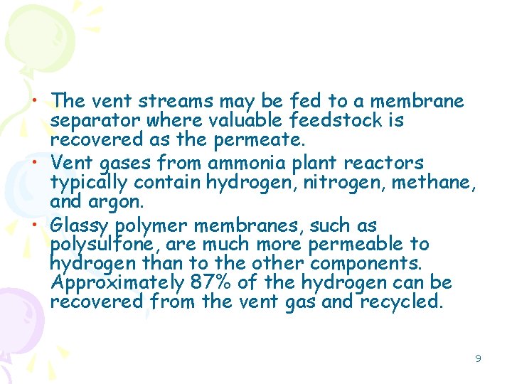  • The vent streams may be fed to a membrane separator where valuable