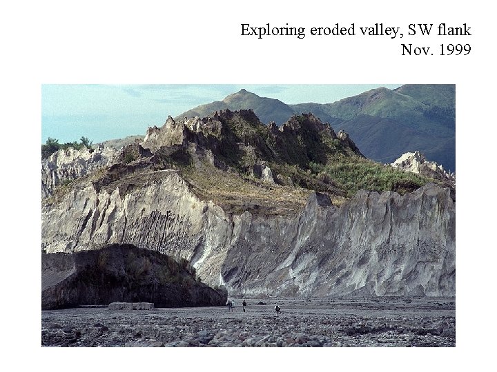 Exploring eroded valley, SW flank Nov. 1999 