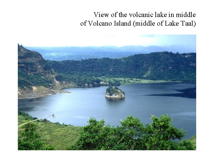 View of the volcanic lake in middle of Volcano Island (middle of Lake Taal)