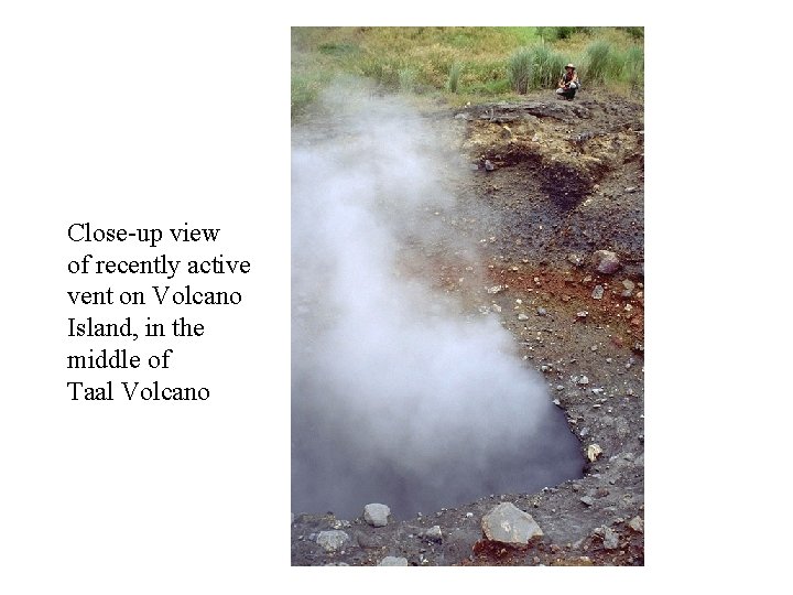 Close-up view of recently active vent on Volcano Island, in the middle of Taal