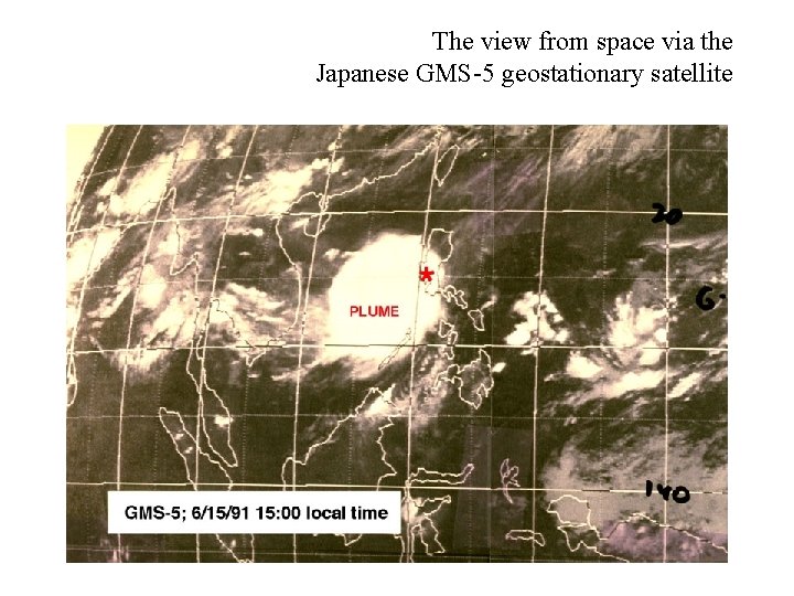 The view from space via the Japanese GMS-5 geostationary satellite 
