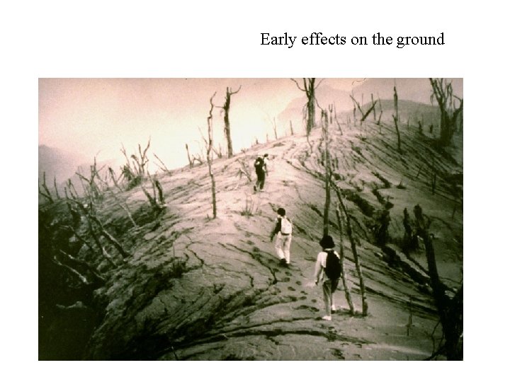 Early effects on the ground 