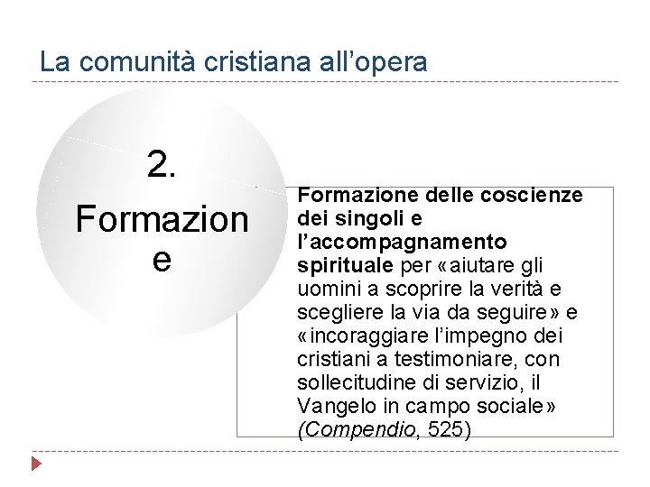 La comunità cristiana all’opera 2. Formazion e Formazione delle coscienze dei singoli e l’accompagnamento