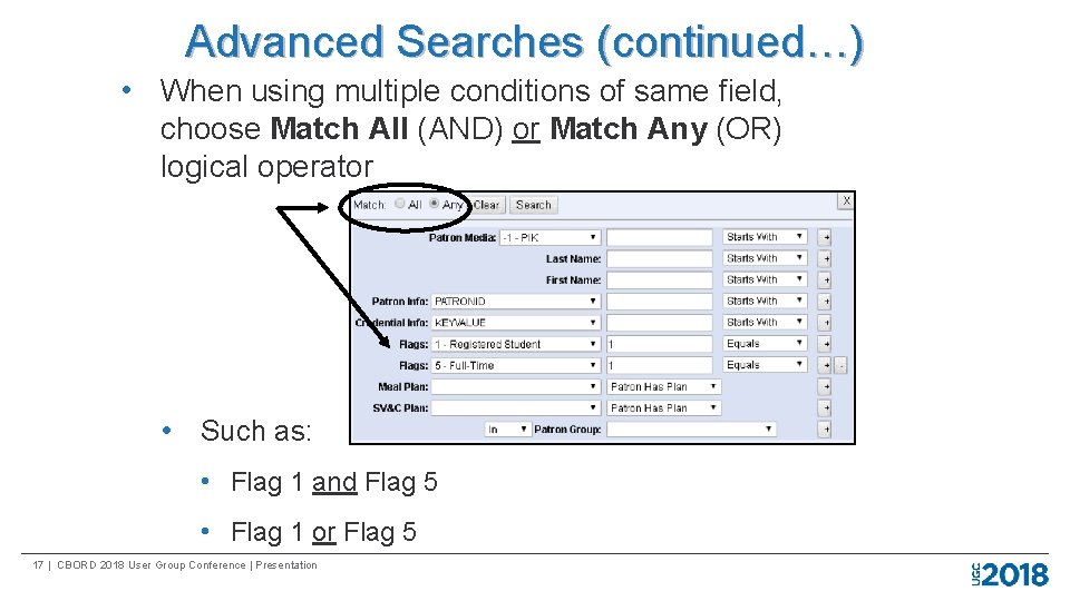 Advanced Searches (continued…) • When using multiple conditions of same field, choose Match All