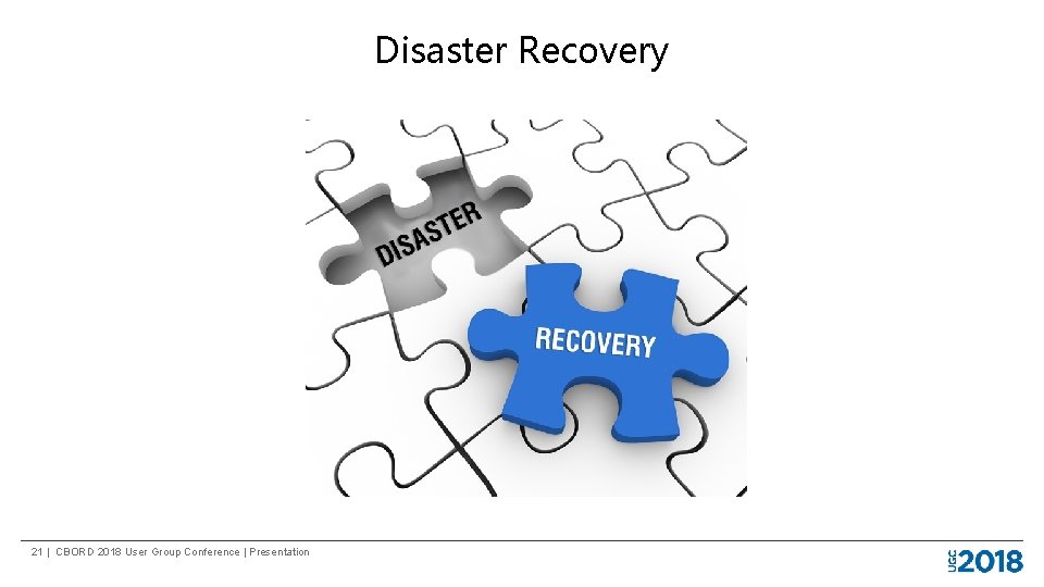 Disaster Recovery 21 | CBORD 2018 User Group Conference | Presentation 