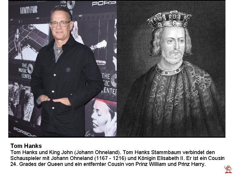 Tom Hanks und King John (Johann Ohneland). Tom Hanks Stammbaum verbindet den Schauspieler mit