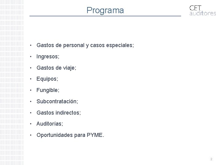 Programa • Gastos de personal y casos especiales; • Ingresos; • Gastos de viaje;