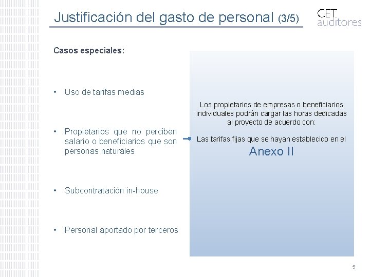 Justificación del gasto de personal (3/5) Casos especiales: • Uso de tarifas medias Los