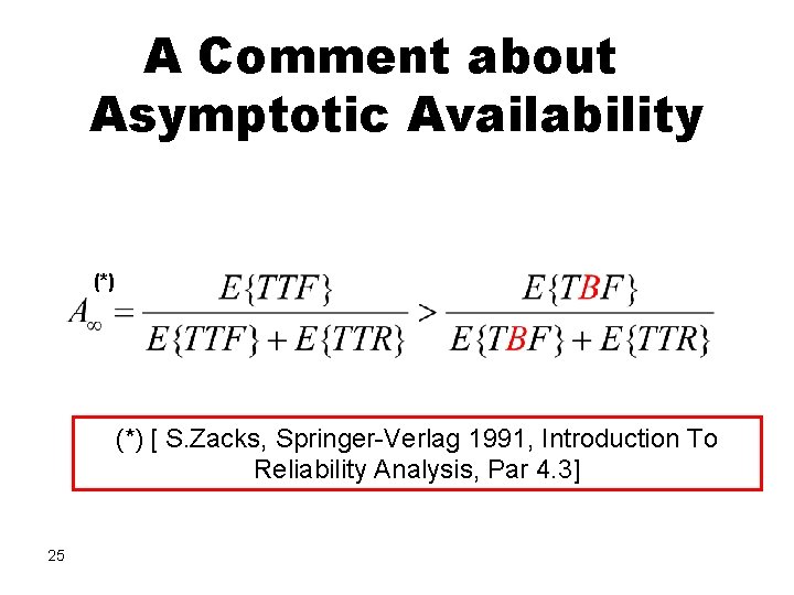 A Comment about Asymptotic Availability (*) [ S. Zacks, Springer-Verlag 1991, Introduction To Reliability