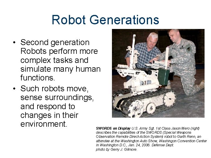 Robot Generations • Second generation Robots perform more complex tasks and simulate many human