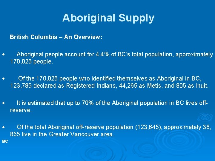 Aboriginal Supply British Columbia – An Overview: · Aboriginal people account for 4. 4%