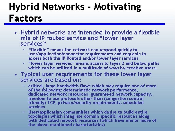 Hybrid Networks - Motivating Factors • Hybrid networks are intended to provide a flexible