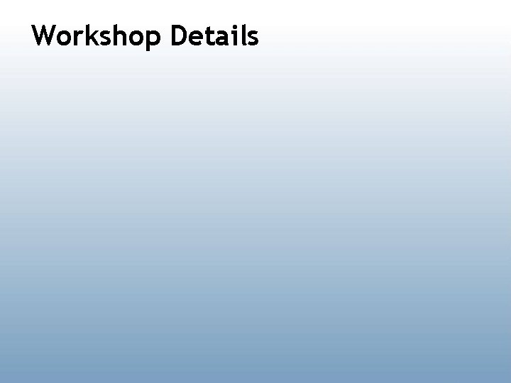 Workshop Details 