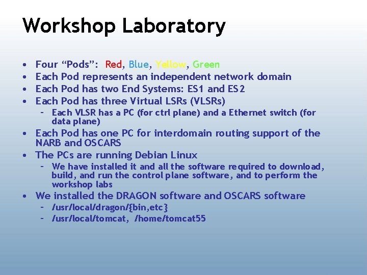 Workshop Laboratory • • Four “Pods”: Red, Blue, Yellow, Green Each Pod represents an