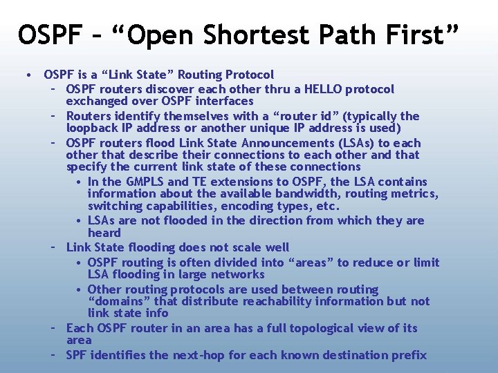 OSPF – “Open Shortest Path First” • OSPF is a “Link State” Routing Protocol