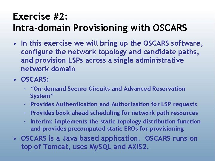 Exercise #2: Intra-domain Provisioning with OSCARS • In this exercise we will bring up