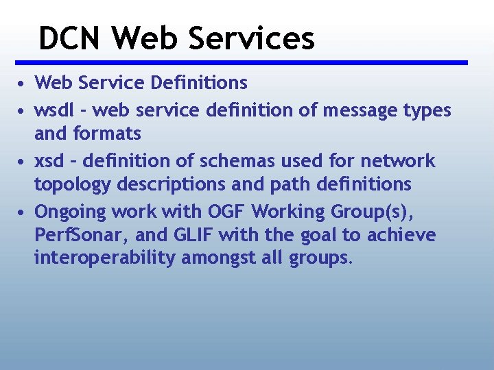 DCN Web Services • Web Service Definitions • wsdl - web service definition of
