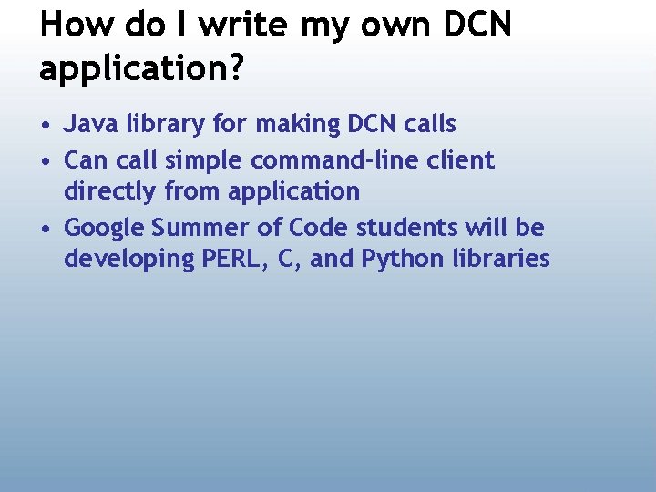 How do I write my own DCN application? • Java library for making DCN