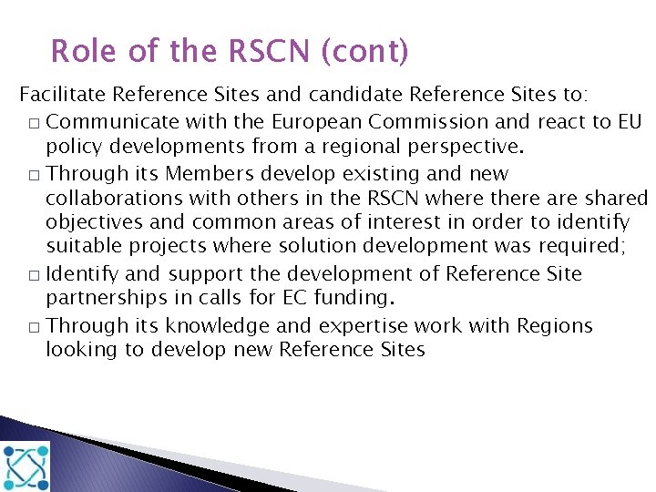 Role of the RSCN (cont) Facilitate Reference Sites and candidate Reference Sites to: �