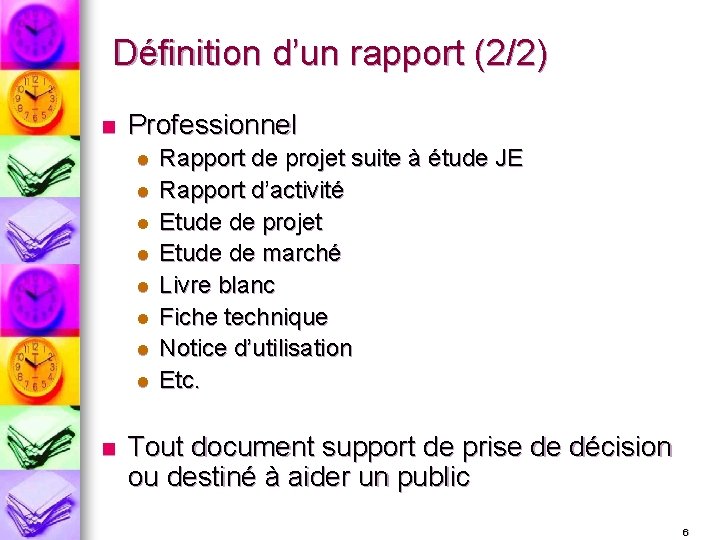 Définition d’un rapport (2/2) n Professionnel l l l l n Rapport de projet