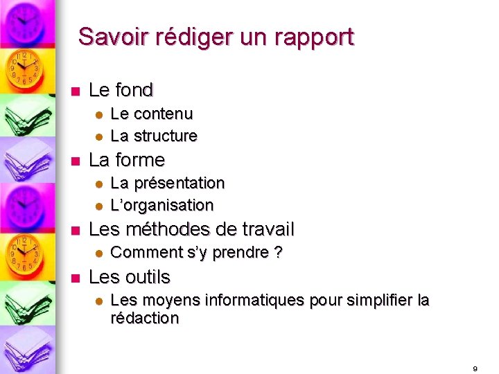 Savoir rédiger un rapport n Le fond l l n La forme l l