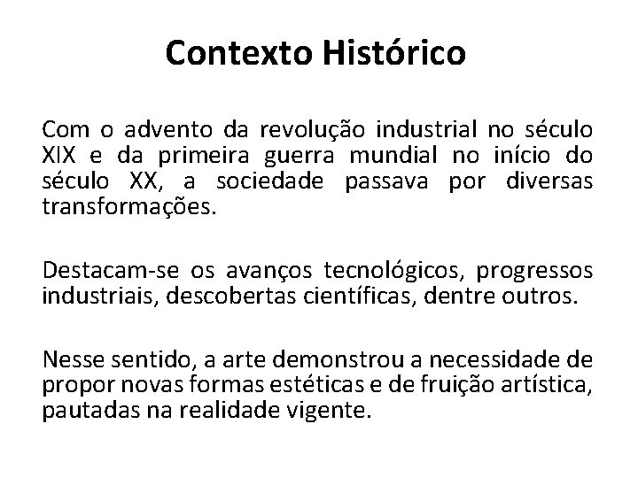 Contexto Histórico Com o advento da revolução industrial no século XIX e da primeira