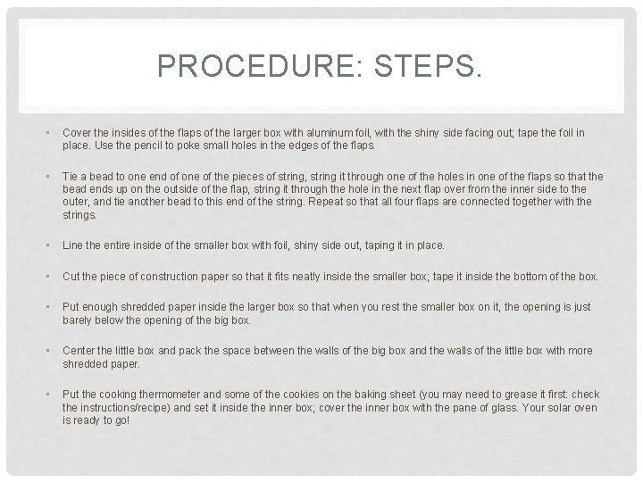 PROCEDURE: STEPS. • Cover the insides of the flaps of the larger box with