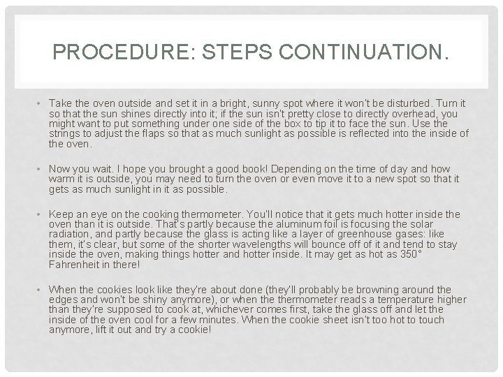 PROCEDURE: STEPS CONTINUATION. • Take the oven outside and set it in a bright,