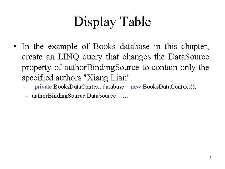 Display Table • In the example of Books database in this chapter, create an