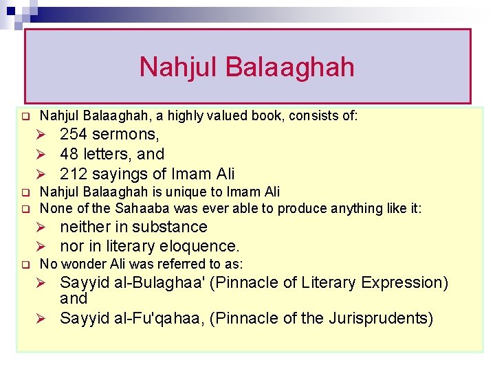 Nahjul Balaaghah q q Nahjul Balaaghah, a highly valued book, consists of: Ø 254