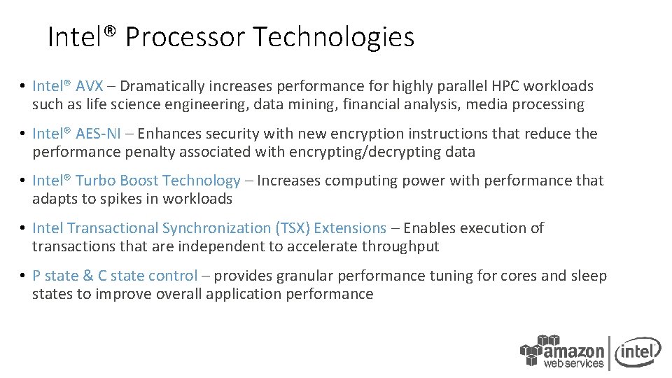 Intel® Processor Technologies • Intel® AVX – Dramatically increases performance for highly parallel HPC