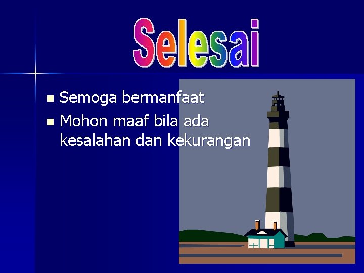 Semoga bermanfaat n Mohon maaf bila ada kesalahan dan kekurangan n 