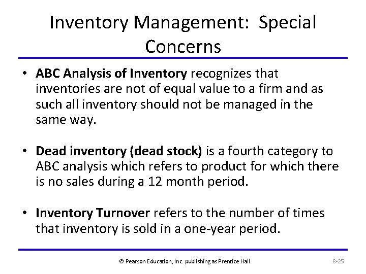Inventory Management: Special Concerns • ABC Analysis of Inventory recognizes that inventories are not