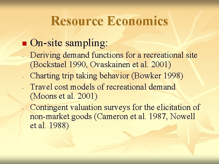 Resource Economics n - - - On-site sampling: Deriving demand functions for a recreational