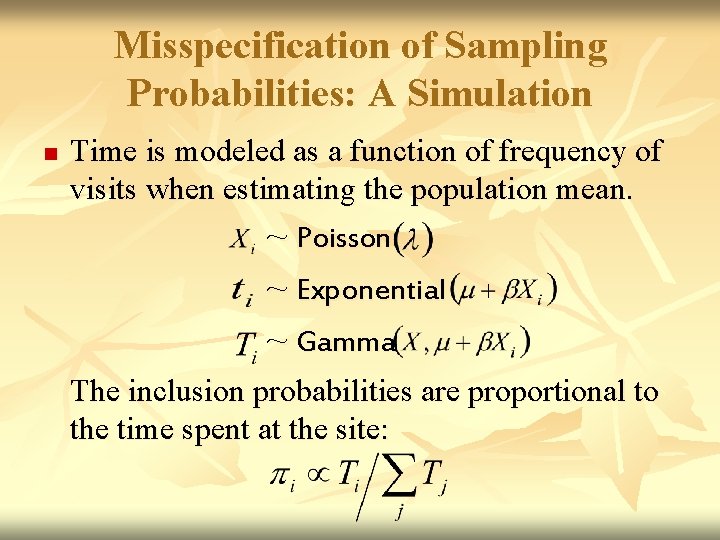 Misspecification of Sampling Probabilities: A Simulation n Time is modeled as a function of