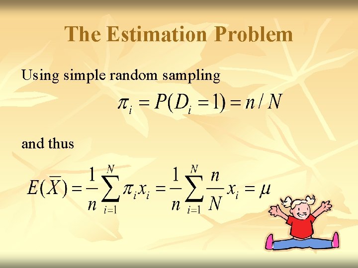 The Estimation Problem Using simple random sampling and thus 