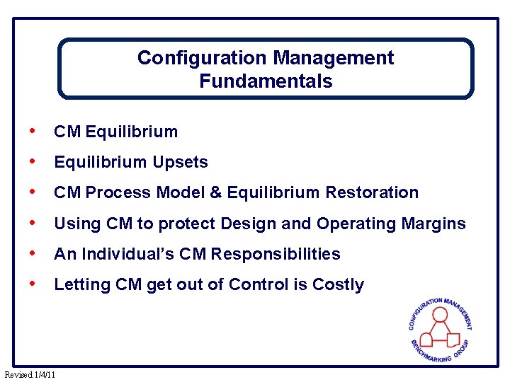 Configuration Management Fundamentals • CM Equilibrium • Equilibrium Upsets • CM Process Model &