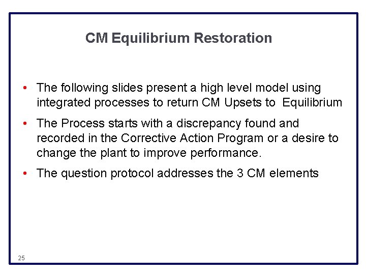 CM Equilibrium Restoration • The following slides present a high level model using integrated