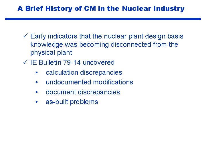 A Brief History of CM in the Nuclear Industry ü Early indicators that the