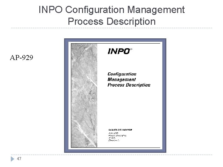 INPO Configuration Management Process Description AP-929 47 