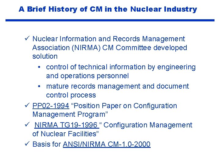 A Brief History of CM in the Nuclear Industry ü Nuclear Information and Records